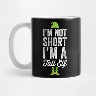 I'm not short I'm a tall elf Mug